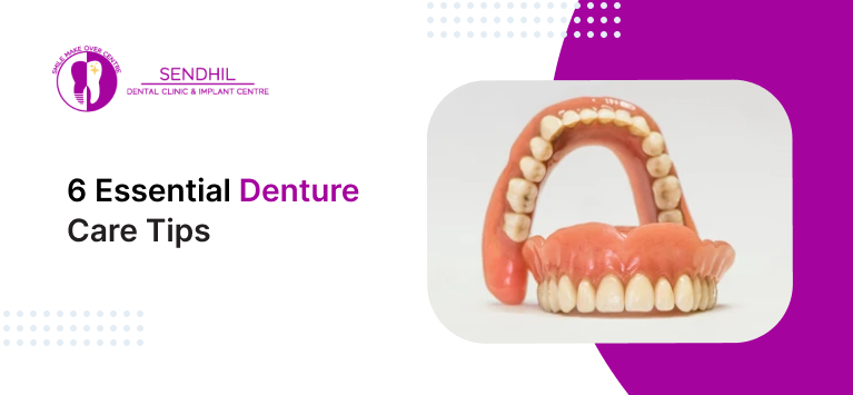 6 essential denture care tips.