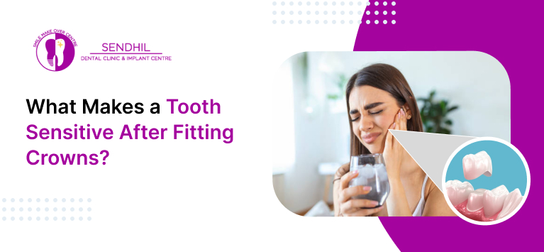 Tooth Sensitive After Fitting Crowns