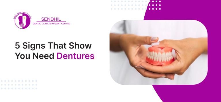 5 signs that show you need dentures