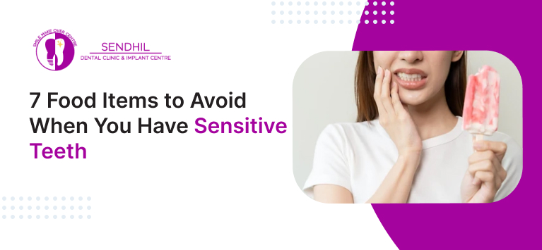 7 food items to avoid when you have sensitive teeth
