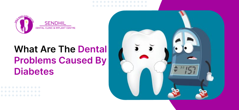 What are the dental problems caused by Diabetes