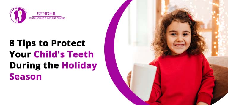 8 Tips to Protect Your Child’s Teeth During the Holiday Season