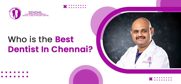 who-is-the-best-dentist-in-chennai