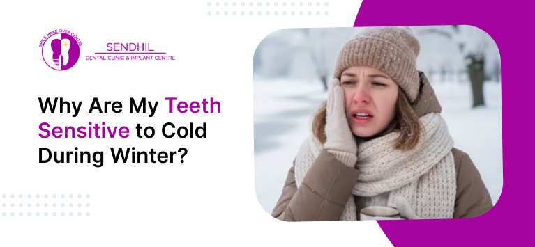 Why Are My Teeth Sensitive to Cold During Winter