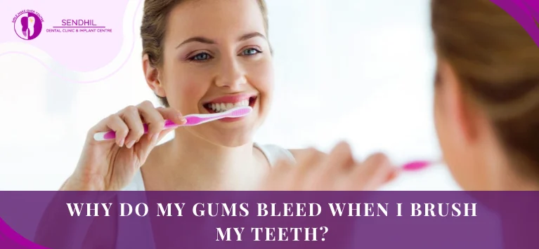 Why Do My Gums Bleed When I Brush My Teeth